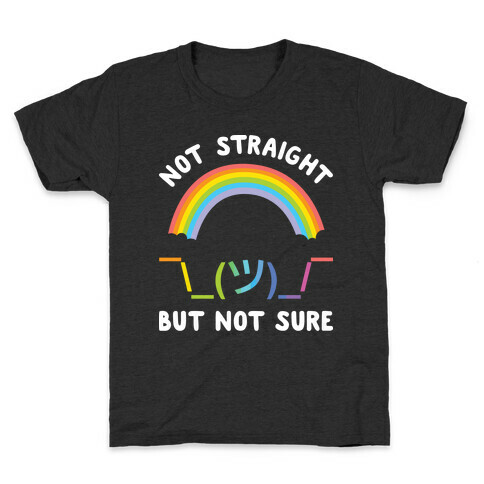 Not Straight But Not Sure Kids T-Shirt