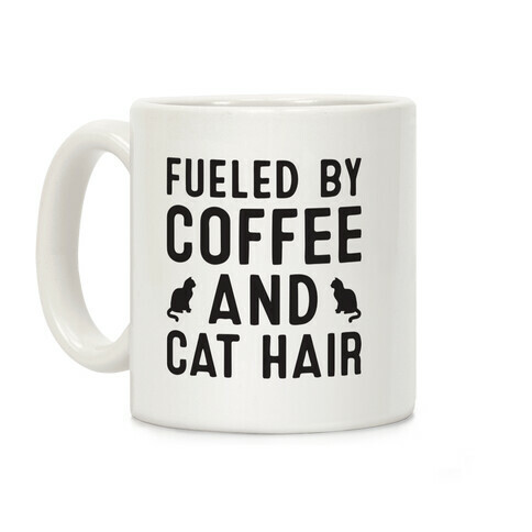 Fueled By Coffee And Cat Hair Coffee Mug