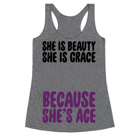 She Is Beauty She Is Grace She's Not Interested Because She's Ace Racerback Tank Top