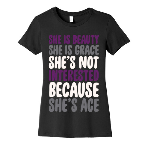 She Is Beauty She Is Grace She's Not Interested Because She's Ace White Print Womens T-Shirt