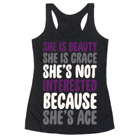 She Is Beauty She Is Grace She's Not Interested Because She's Ace White Print Racerback Tank Top