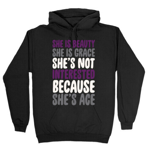 She Is Beauty She Is Grace She's Not Interested Because She's Ace White Print Hooded Sweatshirt