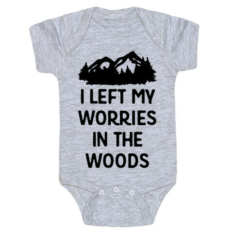 I Left My Worries In The Woods Baby One-Piece