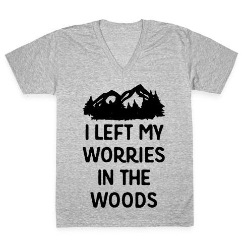 I Left My Worries In The Woods V-Neck Tee Shirt