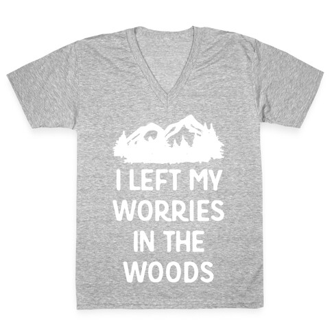 I Left My Worries In The Woods V-Neck Tee Shirt