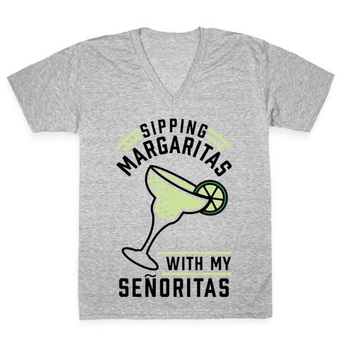 Sipping Margaritas with my Senoritas V-Neck Tee Shirt