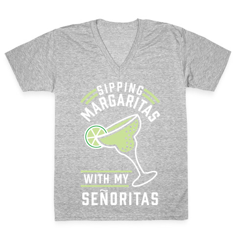Sipping Margaritas with my Senoritas V-Neck Tee Shirt
