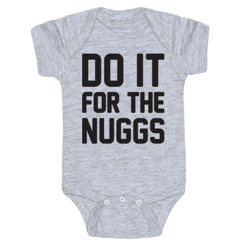 Do It For The Nuggs Baby One-Piece