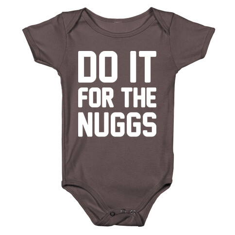 Do It For The Nuggs Baby One-Piece
