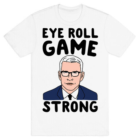 Eye Roll Game Strong T-Shirt
