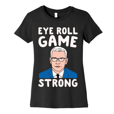Eye Roll Game Strong White Print Womens T-Shirt