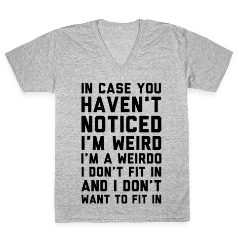 I'm Weird I'm a Weirdo V-Neck Tee Shirt