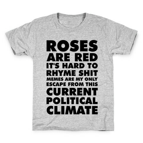 Roses Are Red It's Hard to Rhyme Shit Kids T-Shirt