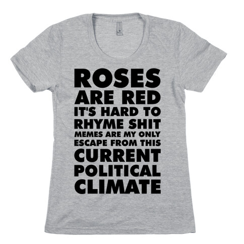 Roses Are Red It's Hard to Rhyme Shit Womens T-Shirt