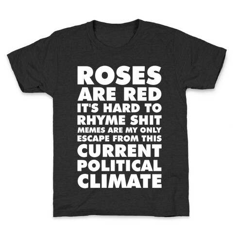 Roses Are Red It's Hard to Rhyme Shit Kids T-Shirt