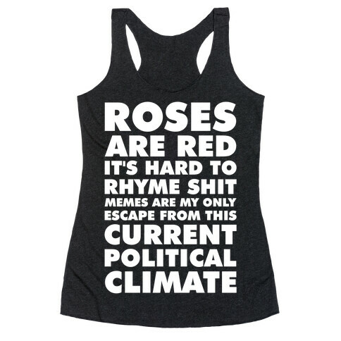 Roses Are Red It's Hard to Rhyme Shit Racerback Tank Top