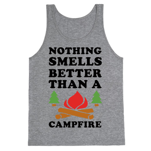 Nothing Smells Better Than A Campfire Tank Top