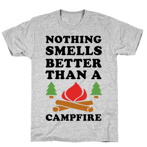 Nothing Smells Better Than A Campfire T-Shirt