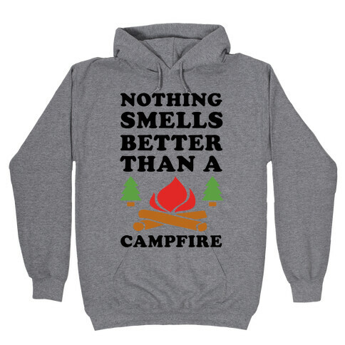 Nothing Smells Better Than A Campfire Hooded Sweatshirt