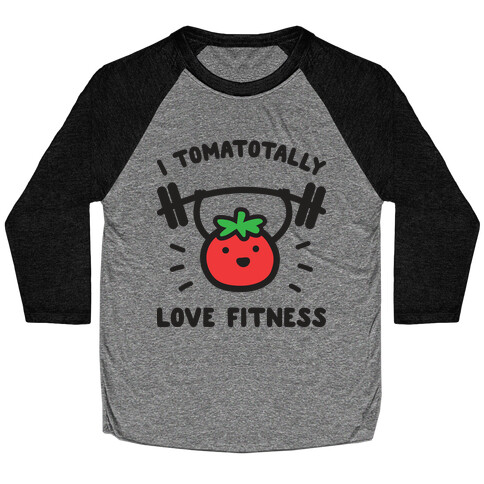 I Tomatotally Love Fitness Baseball Tee