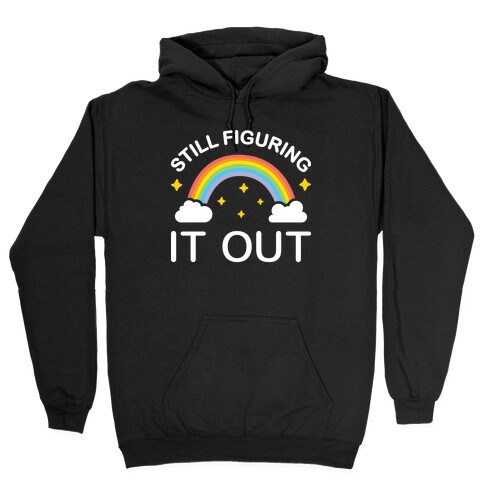 Still Figuring It Out Hooded Sweatshirt