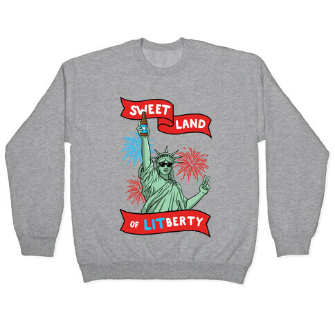 Sweet Land of LITberty Pullover