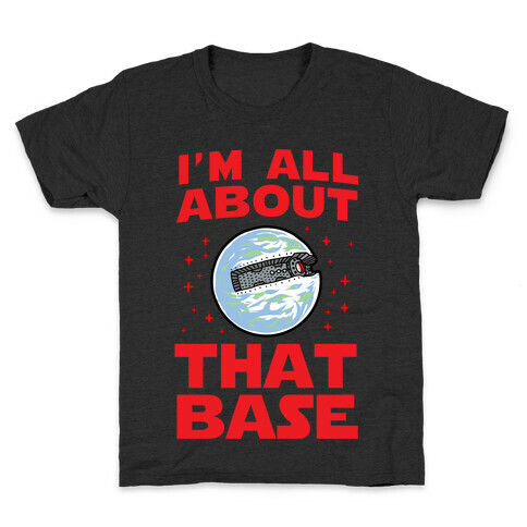 All About That Base (Starkiller Base) Kids T-Shirt