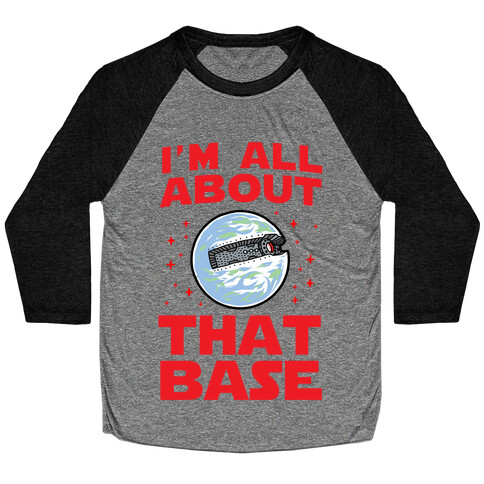 All About That Base (Starkiller Base) Baseball Tee