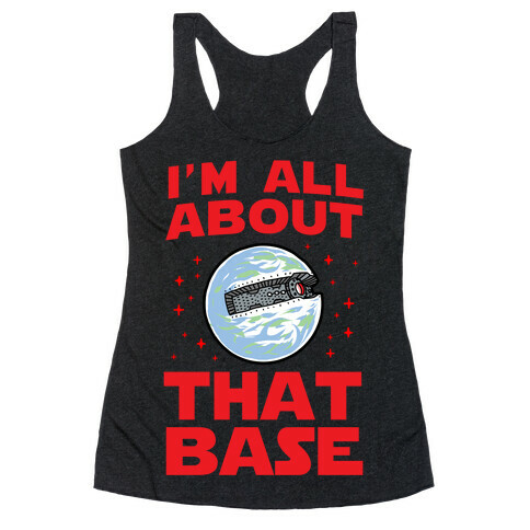 All About That Base (Starkiller Base) Racerback Tank Top
