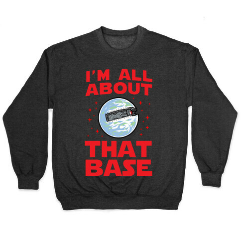All About That Base (Starkiller Base) Pullover