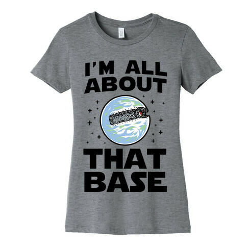 I'm All About That Base Womens T-Shirt