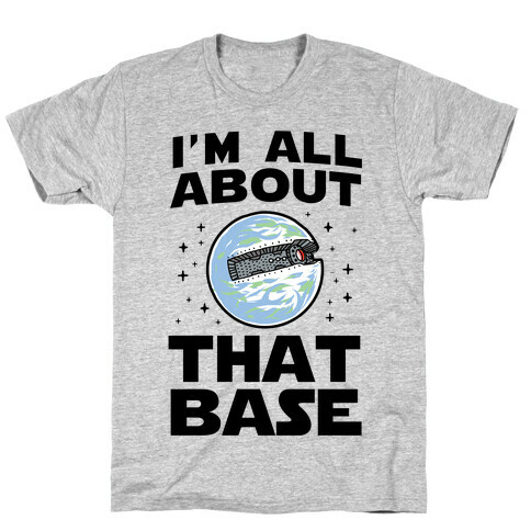 I'm All About That Base T-Shirt