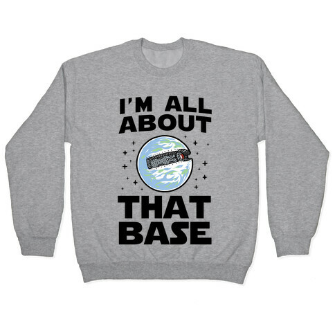 I'm All About That Base Pullover