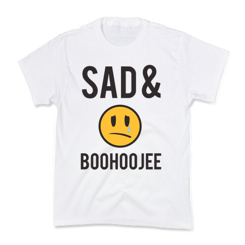 Sad & Boohoojee Kids T-Shirt