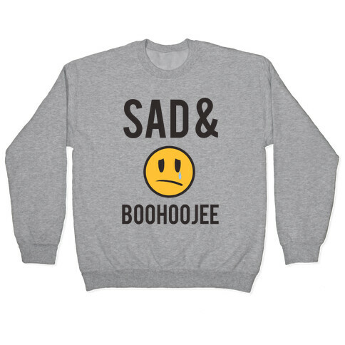 Sad & Boohoojee Pullover
