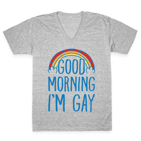 Good Morning I'm Gay V-Neck Tee Shirt