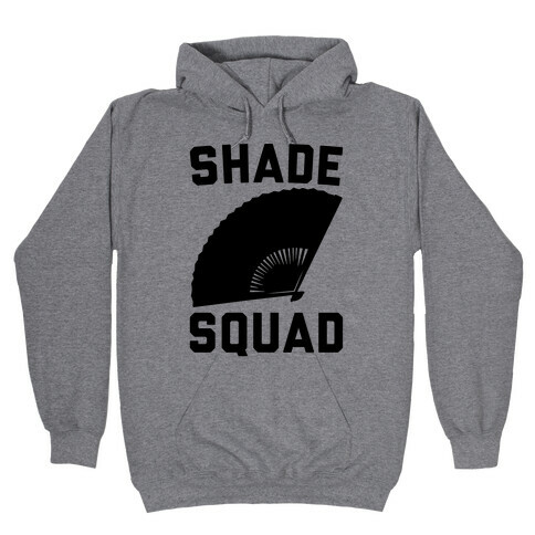 Shade Squad  Hooded Sweatshirt