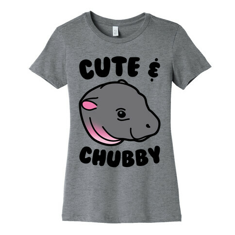 Cute & Chubby  Womens T-Shirt