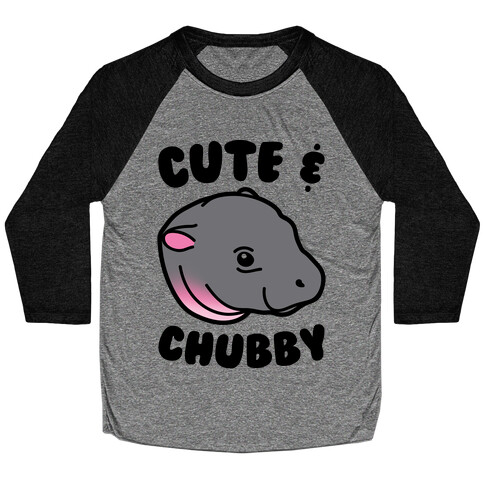 Cute & Chubby  Baseball Tee