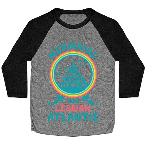 Mermaids For Lesbian Atlantis Baseball Tee