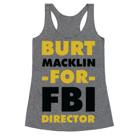 Burt Macklin for FBI Director Racerback Tank Top