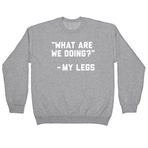 What Are We Doing? - My Legs Pullover