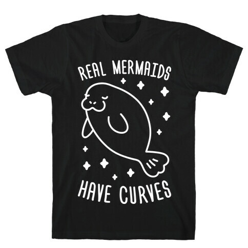 Real Mermaids Have Curves T-Shirt