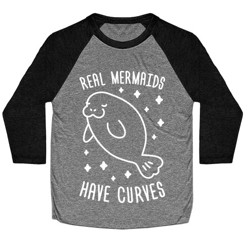 Real Mermaids Have Curves Baseball Tee