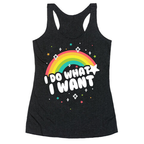 I Do What I Want Racerback Tank Top