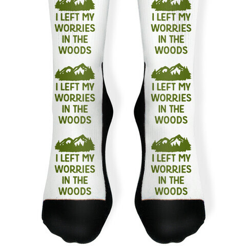 I Left My Worries In The Woods Sock