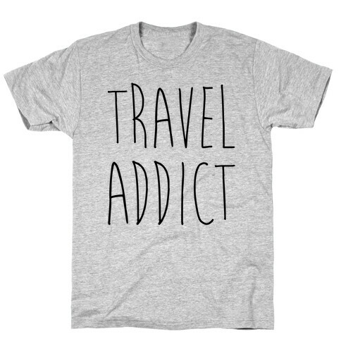 Travel Addict T-Shirt