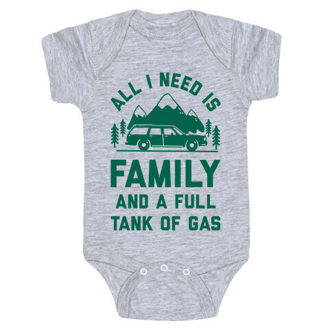 All I Need Is Family and a Full Tank of Gas Baby One-Piece