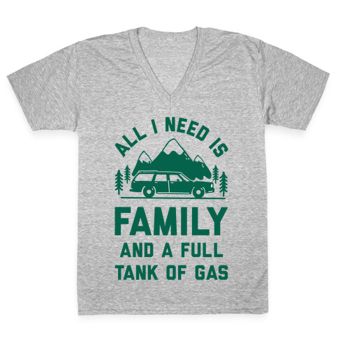 All I Need Is Family and a Full Tank of Gas V-Neck Tee Shirt