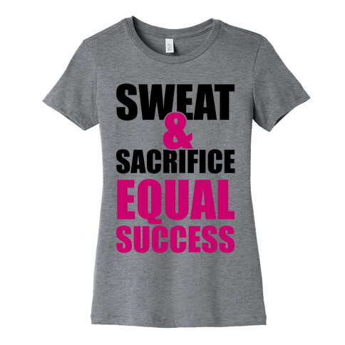 Sweat & Sacrifice Womens T-Shirt